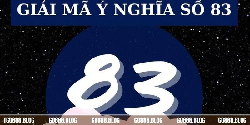 Đề về 83 mai đánh con gì - Gợi ý con số đẹp cho cược thủ 1 Ý nghĩa số 83 khi trúng đề