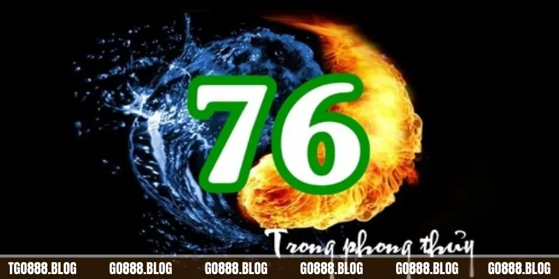 Đề về 76 - Tìm hiểu cách đánh nhanh thắng nhất 2024 1 Ý nghĩa về con số đề về 76