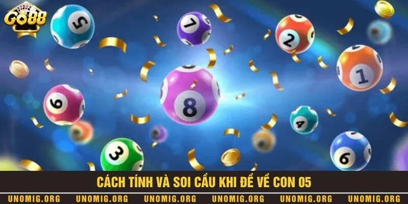 Đề về 05 hôm sau ra con gì? Giải đáp thắc mắc cho lô thủ 2 Soi cầu chuẩn xác khi có đề về 05
