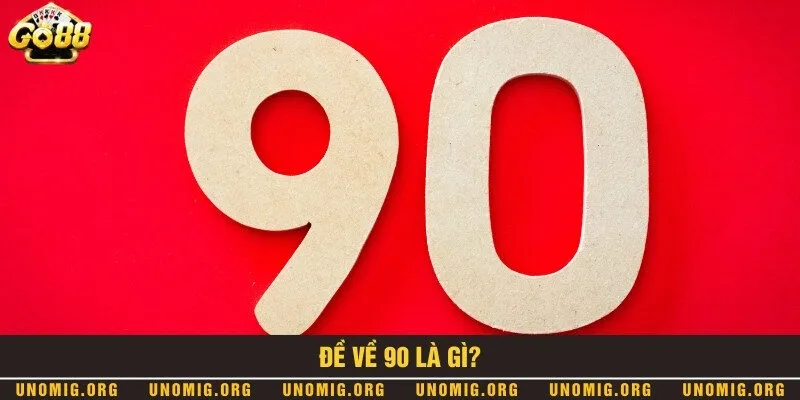 Bật mí một vài phương pháp soi cầu cực xịn khi đề về 90 1 Ý nghĩa về đề 90