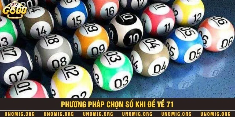 Đề về 71 mai đánh con gì? Tổng hợp dàn số cực đẹp cho ngày mai 1 Phương pháp chọn số chuẩn những ngày đề về con 71