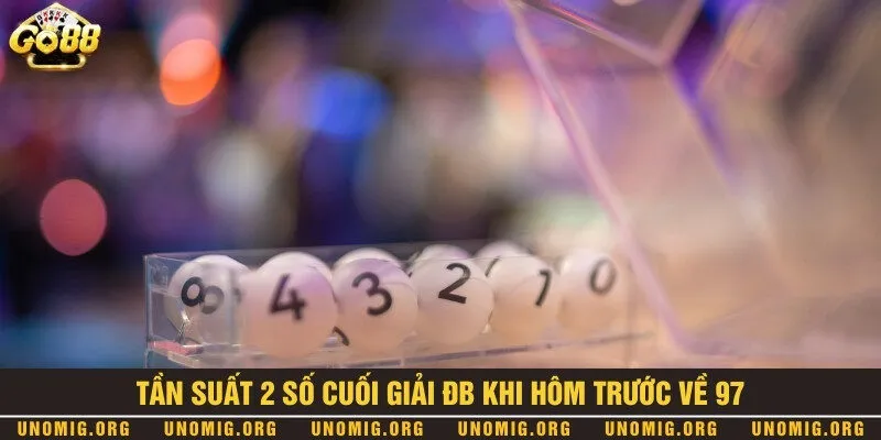 Thống kê đề về 97 - Thống kê những cặp số may mắn hay về nhất 2 Thống kê xuất hiện 2 số cuối giải đặc biệt khi có đề về 97